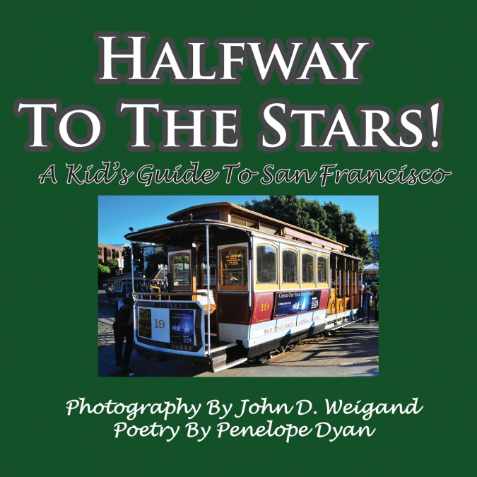 Halfway To The Stars! A Kid’s Guide To San Francisco