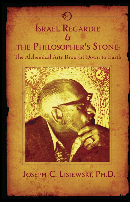 Israel Regardie & The Philosopher’s Stone