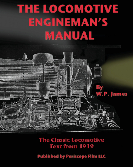 The Locomotive Engineman’s Manual