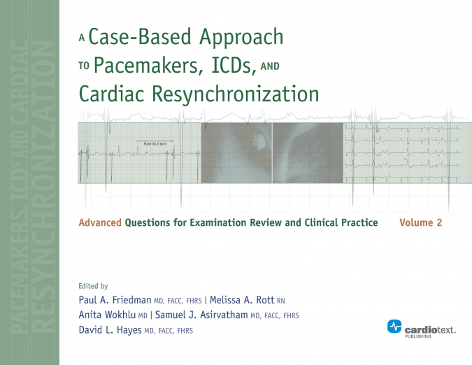 A Case-Based Approach to Pacemakers, ICDs, and Cardiac Resynchronization, Volume 2