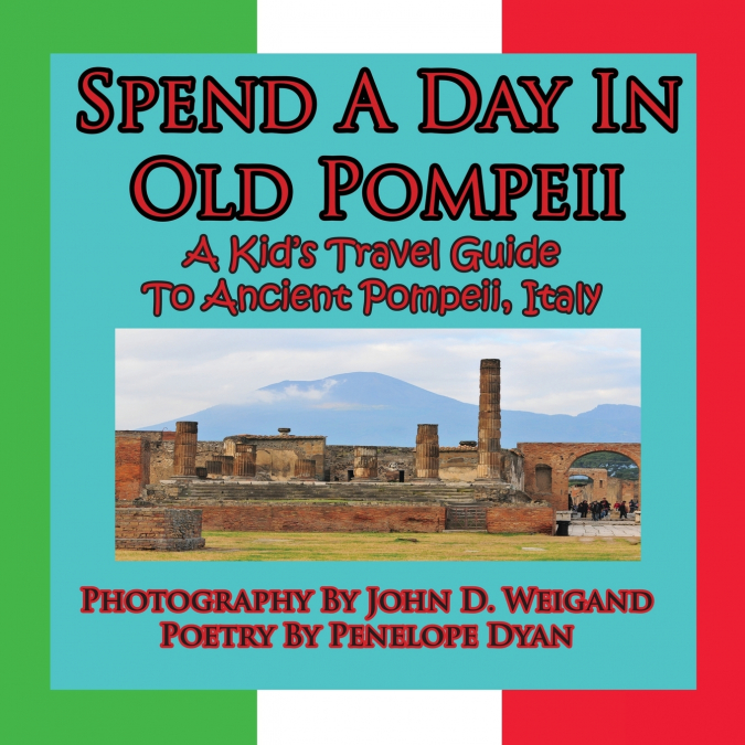 Spend A Day In Old Pompeii, A Kid’s Travel Guide To Ancient Pompeii, Italy