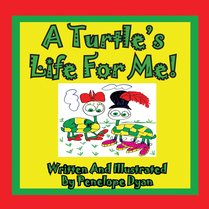 A Turtle’s Life For Me!