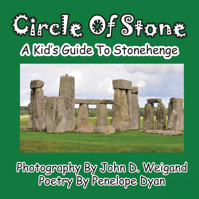 Circle Of Stone---A Kid’s Guide To Stonehenge