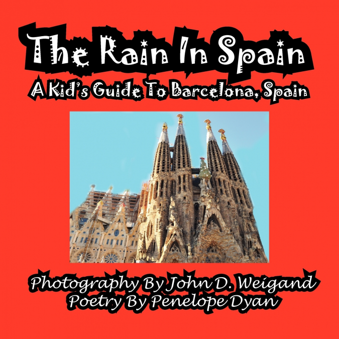 The Rain in Spain---A Kid’s Guide to Barcelona, Spain