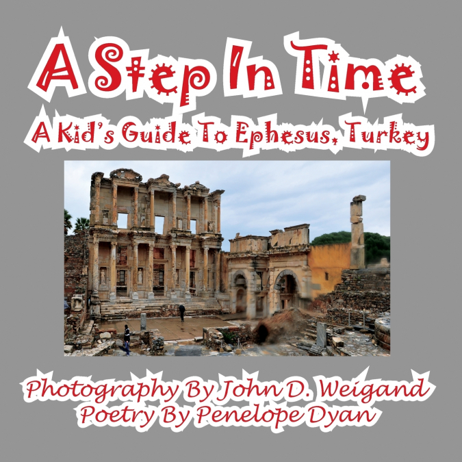 A Step In Time--A Kid’s Guide To Ephesus, Turkey