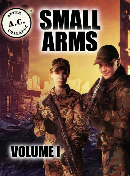 A.C. AFTER COLLAPSE SMALL ARMS VOLUME I