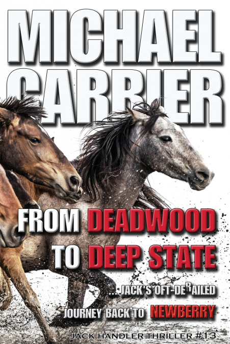 From Deadwood to Deep State-Jack’s Oft’ derailed Journey Back to Newberry