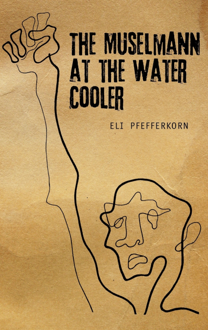 The Müselmann at the Water Cooler