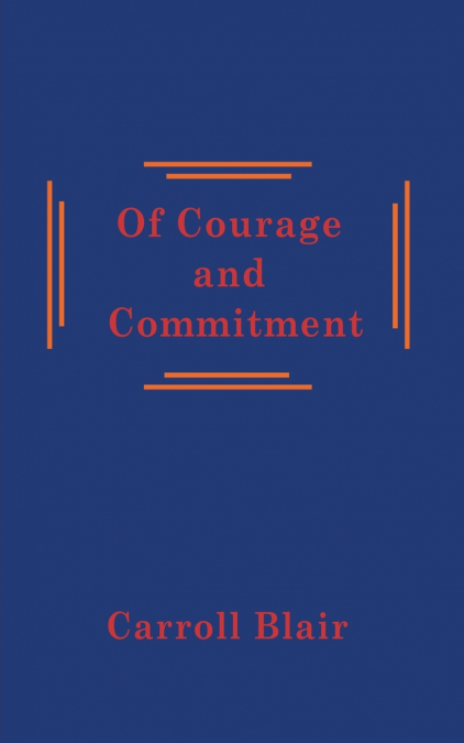 Of Courage and Commitment