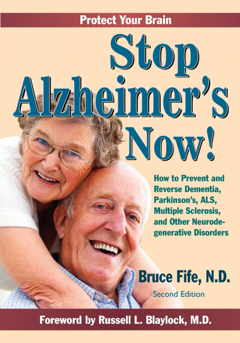 Stop Alzheimer’s Now, Second Edition