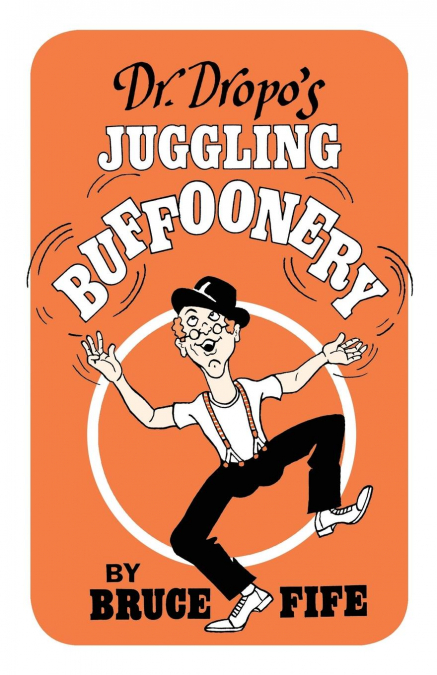 Dr. Dropo’s Juggling Buffoonery