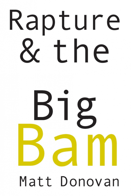 Rapture & the Big Bam