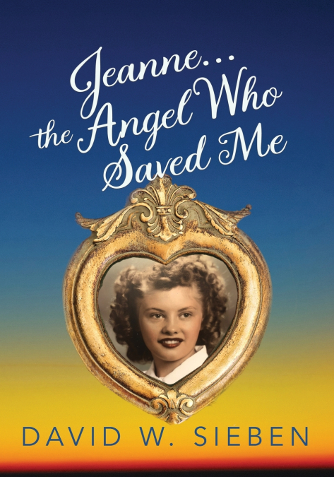 Jeanne, the Angel Who Saved Me