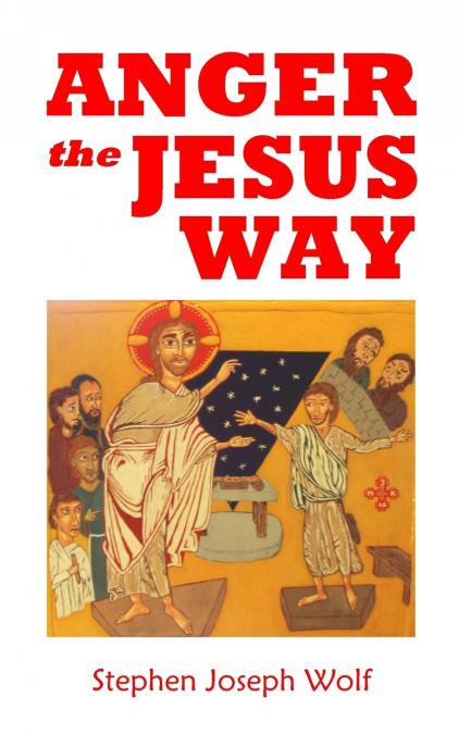 Anger the Jesus Way