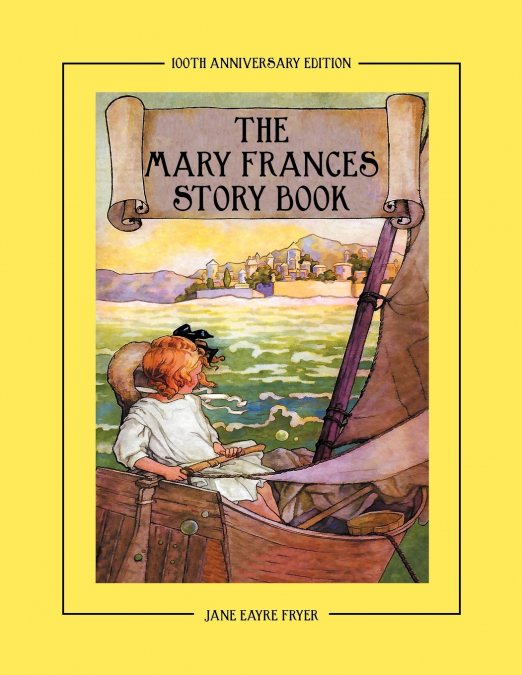 The Mary Frances Story Book 100th Anniversary Edition