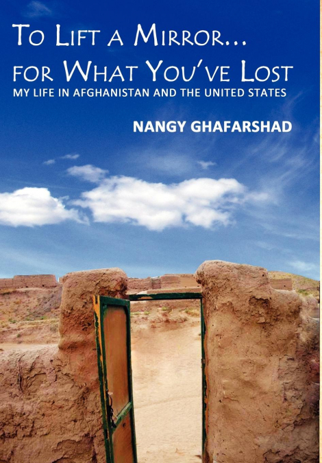 To Lift a Mirror for What You’ve Lost - My Life in Afghanistan and the United States