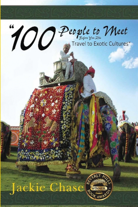 '100 People to Meet Before You Die' Travel to Exotic Cultures
