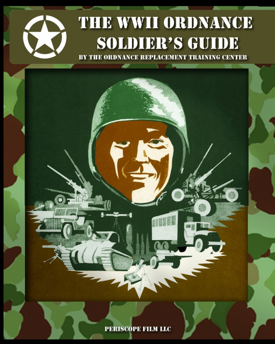 The WWII Ordnance Soldier’s Guide
