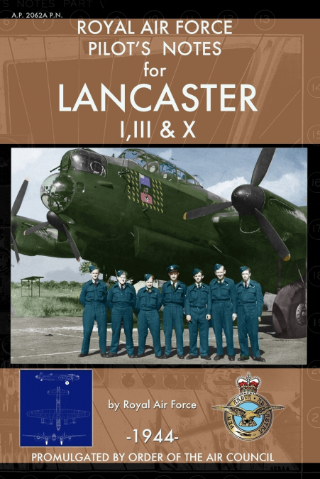 Royal Air Force Pilot’s Notes for Lancaster I, III & X