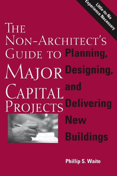 The Non-Architect’s Guide to Major Capital Projects