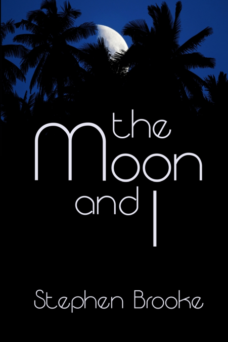 The Moon and I