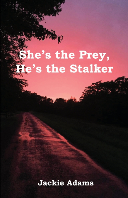She’s the Prey, He’s the Stalker