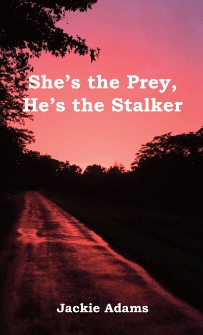 She’s the Prey, He’s the Stalker