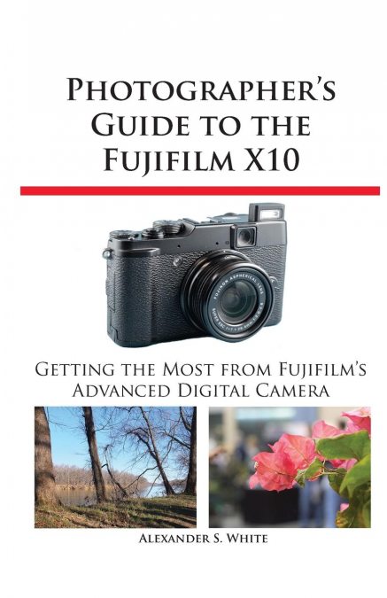 Photographer’s Guide to the Fujifilm X10