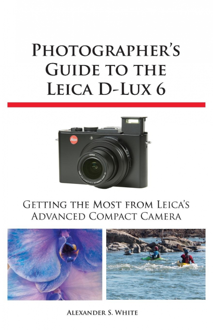 Photographer’s Guide to the Leica D-Lux 6