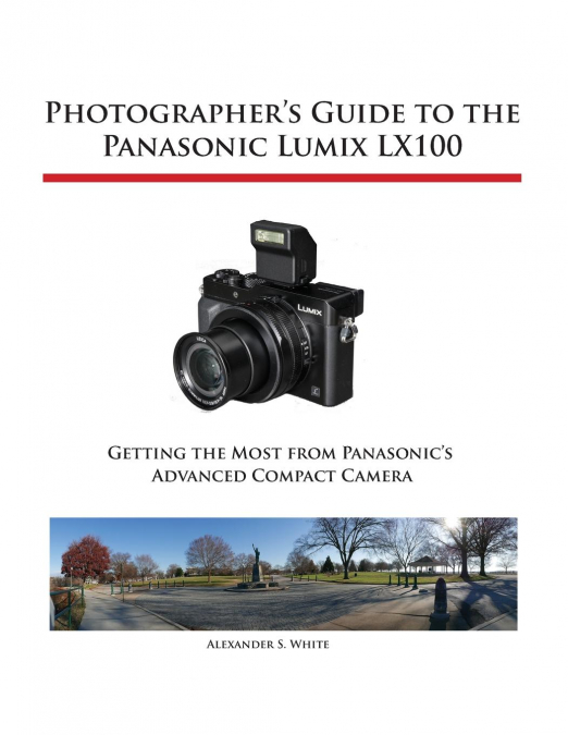 Photographer’s Guide to the Panasonic Lumix LX100