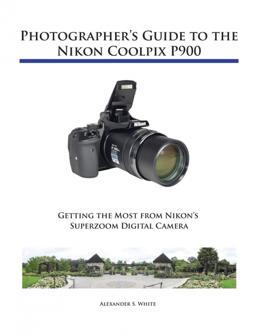 Photographer’s Guide to the Nikon Coolpix P900