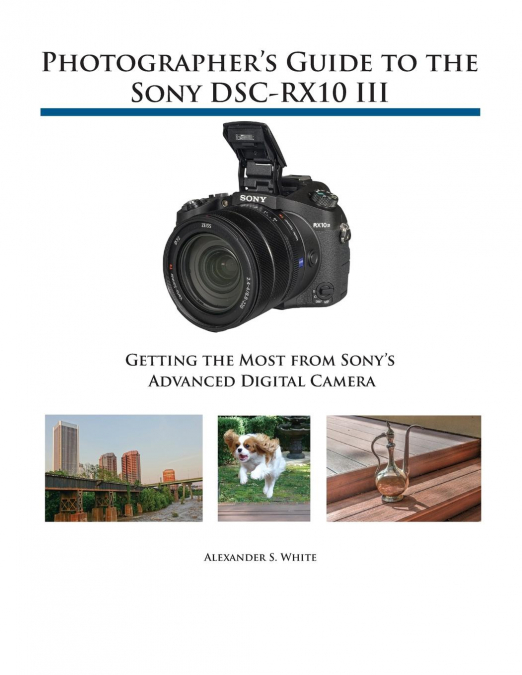 Photographer’s Guide to the Sony DSC-RX10 III