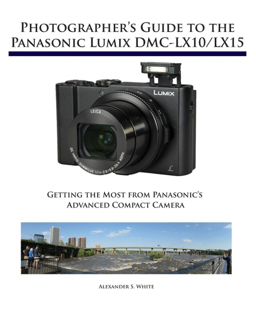 Photographer’s Guide to the Panasonic Lumix DMC-LX10/LX15