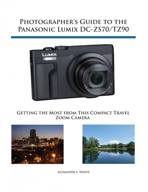 Photographer’s Guide to the Panasonic Lumix DC-ZS70/TZ90