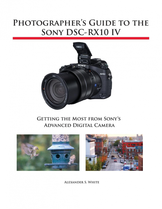 Photographer’s Guide to the Sony DSC-RX10 IV