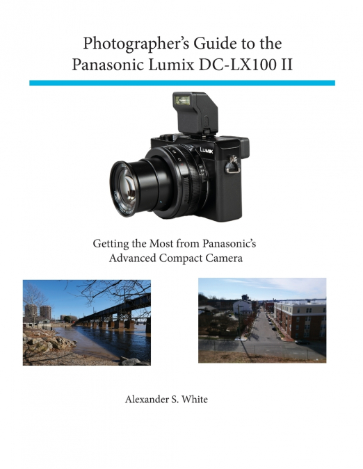 Photographer’s Guide to the Panasonic Lumix DC-LX100 II