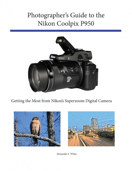 Photographer’s Guide to the Nikon Coolpix P950
