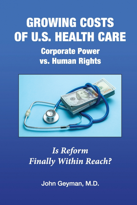 Growing Costs of U.S. Health Care Corporate Power vs. Human Rights