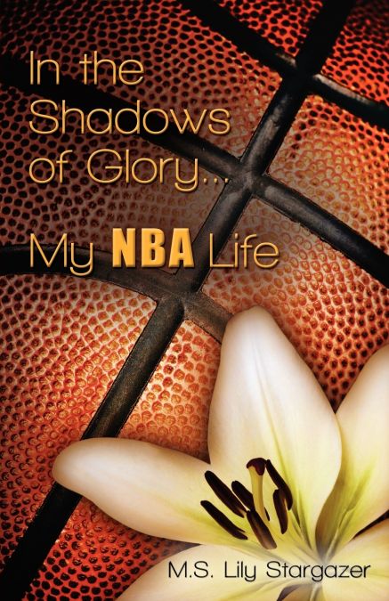 In the Shadows of Glory...My NBA Life