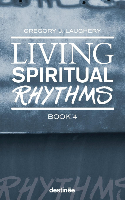 Living Spiritual Rhythms Volume 4