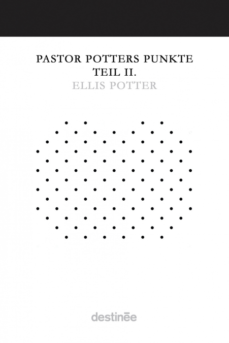 Pastor Potters Punkte Teil II.