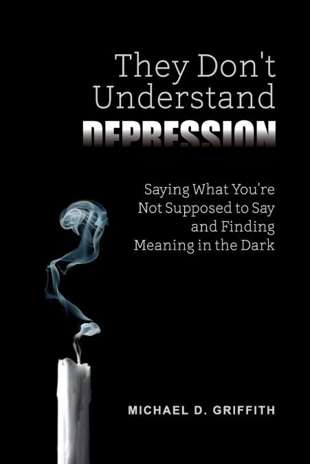 They Don’t Understand Depression