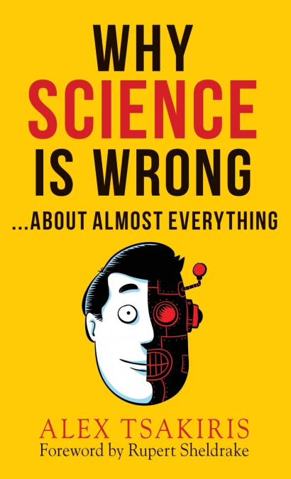 WHY SCIENCE IS WRONG...About Almost  Everything