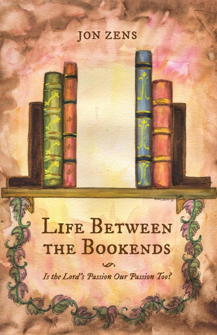 Life Between the Bookends