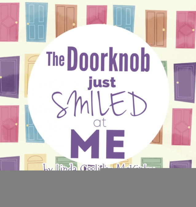 The Doorknob Just Smiled at Me