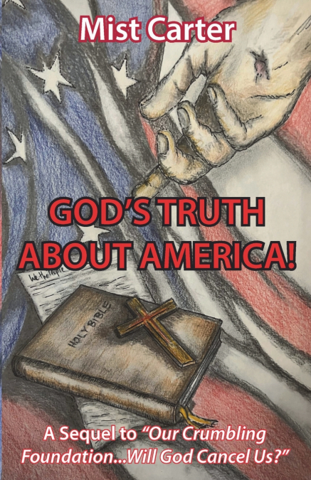 GOD’S TRUTH ABOUT AMERICA!