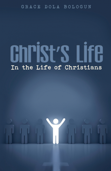 Christ’s Life in the Life of Christians
