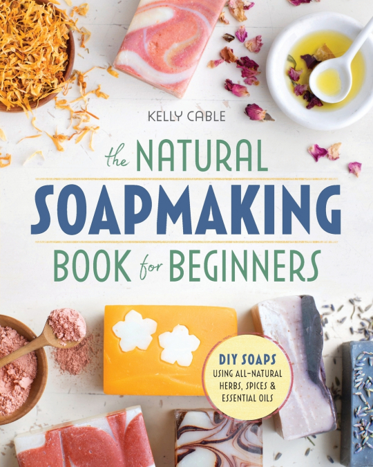 The Natural Soap Making Book for Beginners