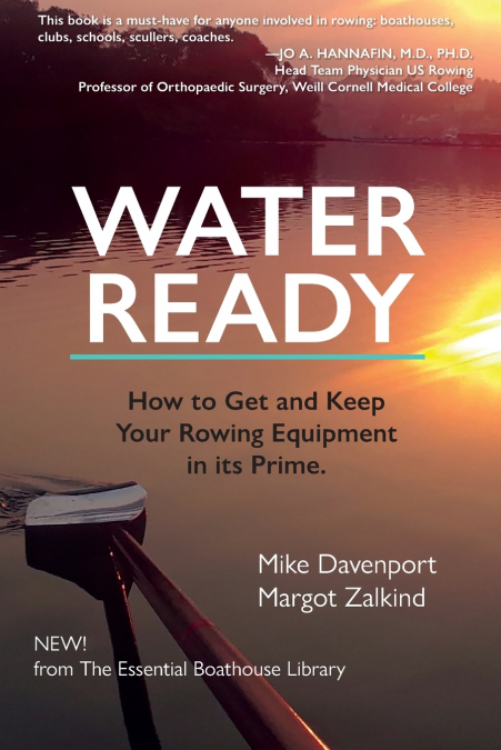 Water Ready, How to Get and Keep Your Rowing Equipment in its Prime