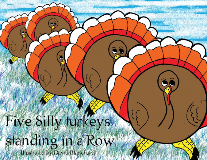 Five Silly Turkeys Standing in a Row